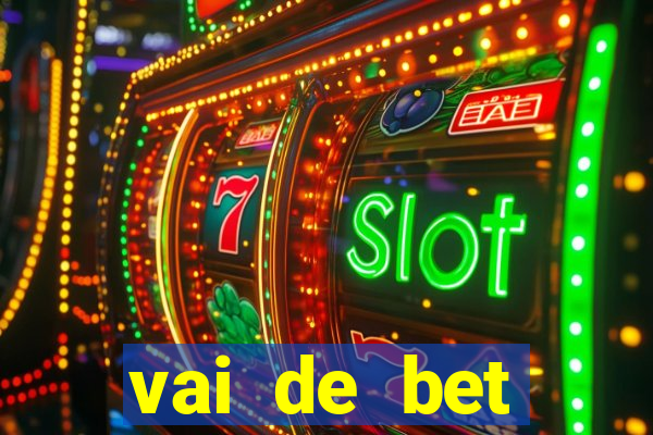 vai de bet plataforma gusttavo lima